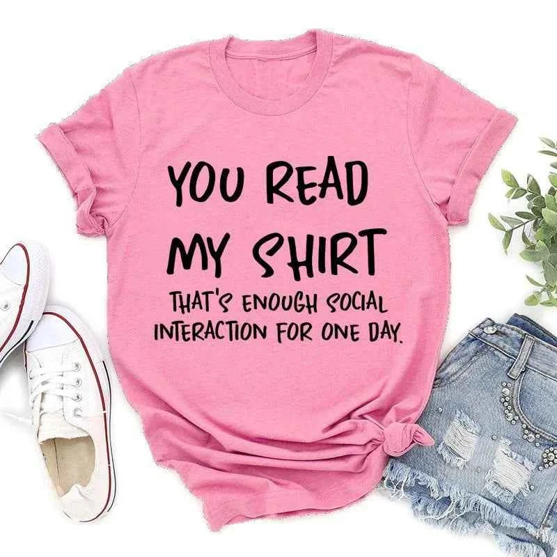 Funny You Read My Shirt Print T-shrits For Women Summer Short Sleeve Round Neck Cute Loose T-shirt Creative Personalized Tops