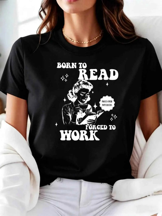Vintage Born Read Forced To Work Graphic Women's T Shirt Casual Outdoor Lightweight Comfortable Daily Wear Print Round Neck S