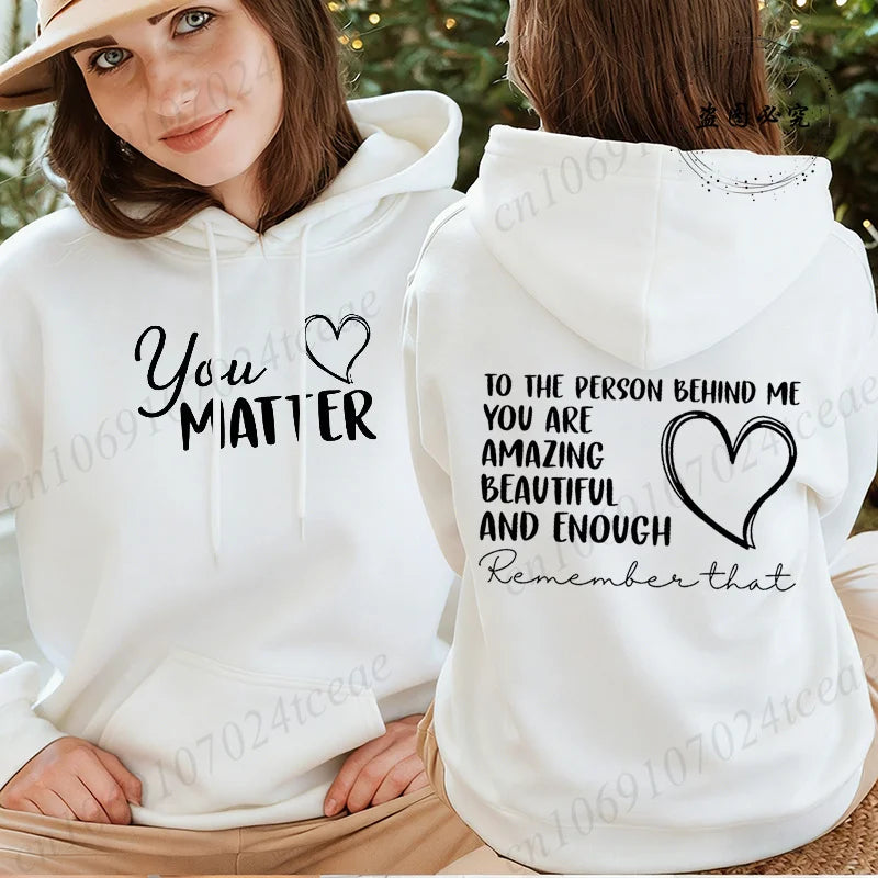 Dear Person Behind Me, You Matter Print Women Hooded Hoodies Graphic Casual Sweatshirts Inspirational Quote Fleece Sportwears