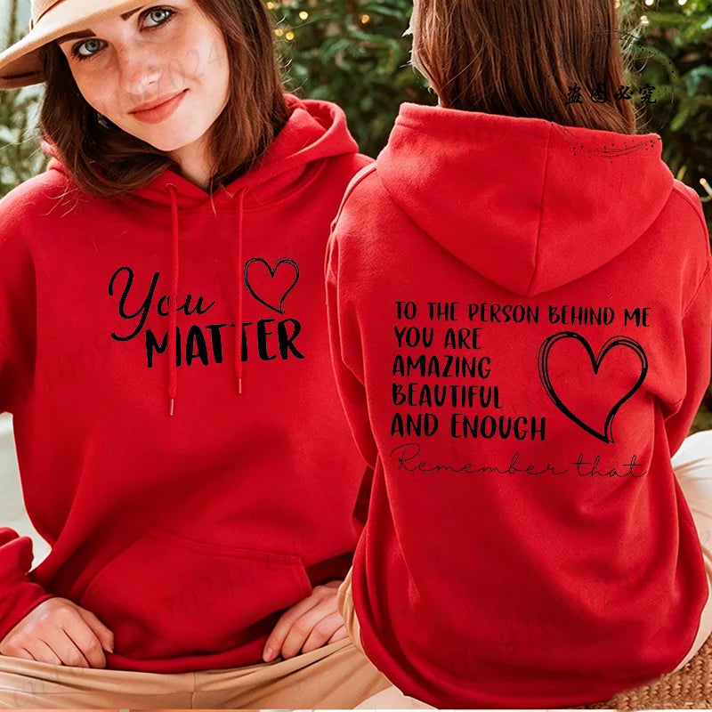 Dear Person Behind Me, You Matter Print Women Hooded Hoodies Graphic Casual Sweatshirts Inspirational Quote Fleece Sportwears
