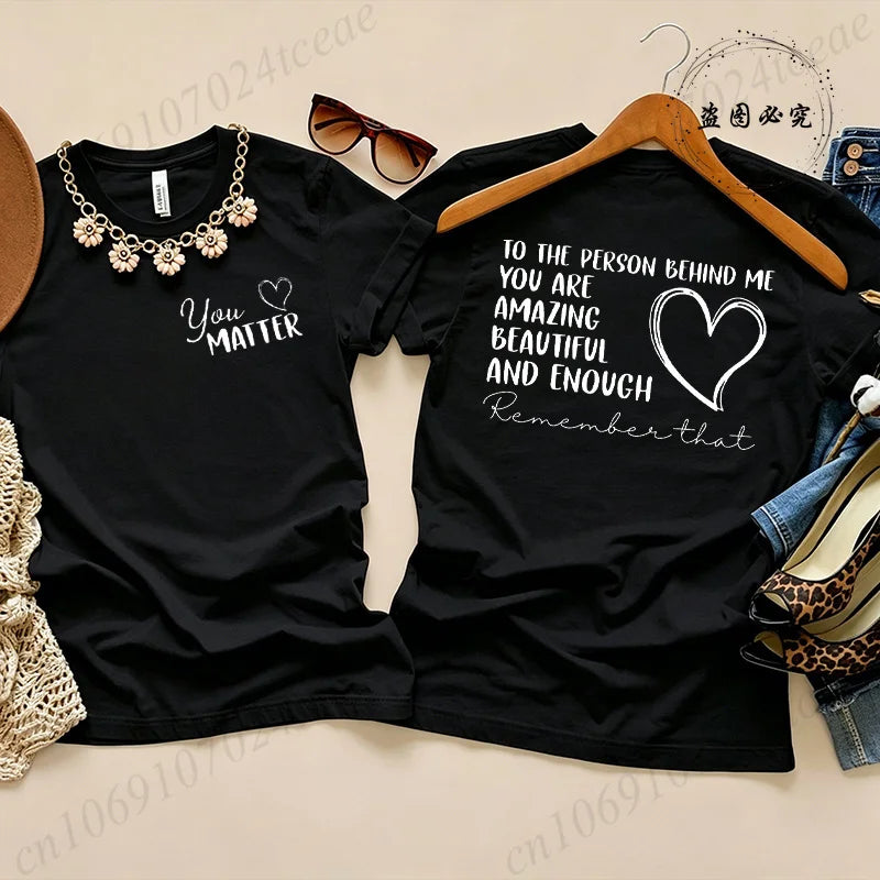 Fashion Women T Shirts Inspirational Quote Print Short Sleeve T-Shirt Dear Person Behind Me, You Matter Aesthetic Tee T-Shirts