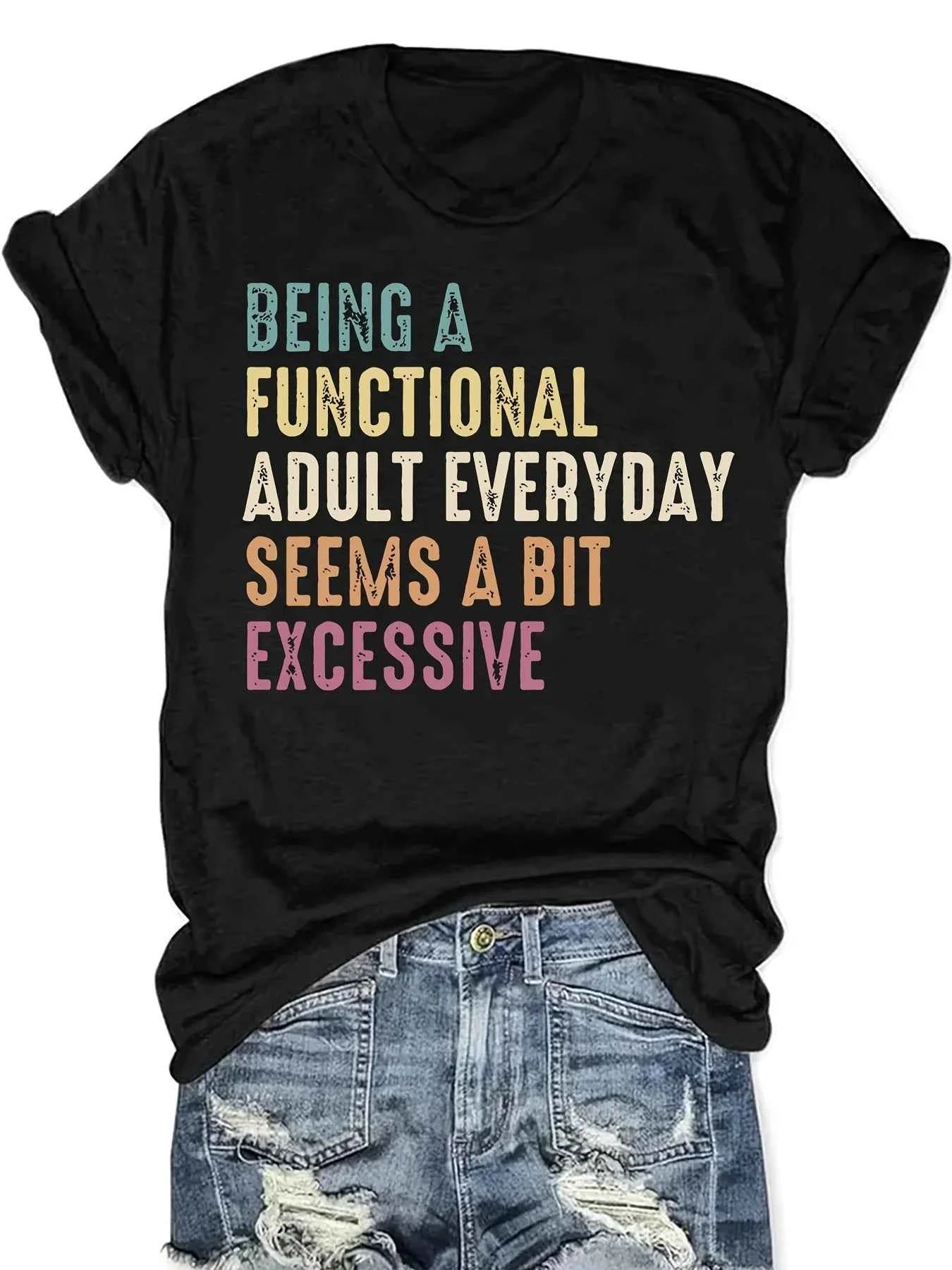 Functional Adult Everyday Excessive Women's Tee - Funny Adulting Graphic, Casual Humorous Top