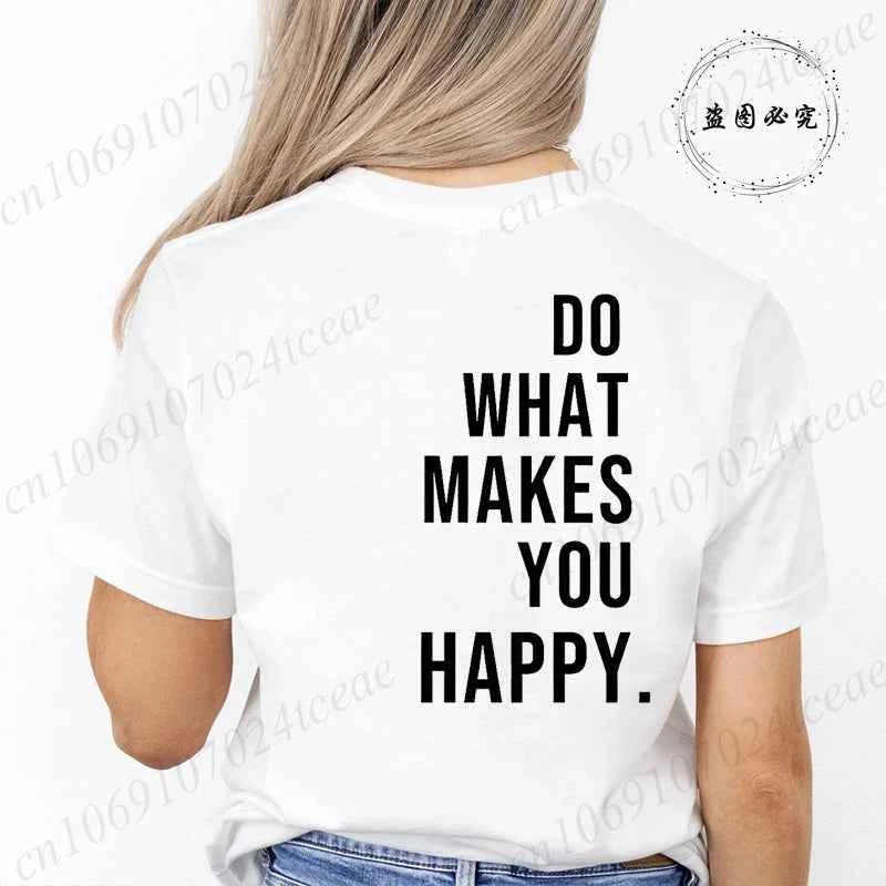 Do What Makes You Happy Printed T-Shirts for Women Tee Tops Funny Letters Unisex Clothing Short Sleeve Women's T-Shirts Clothing