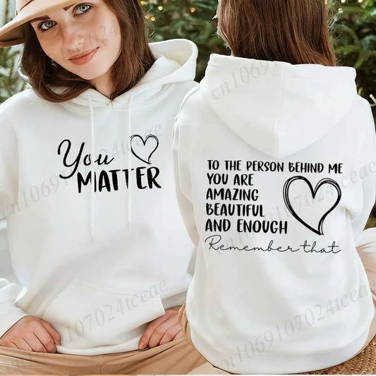 Dear Person Behind Me, You Matter Print Women Hooded Hoodies Graphic Casual Sweatshirts Inspirational Quote Fleece Sportwears