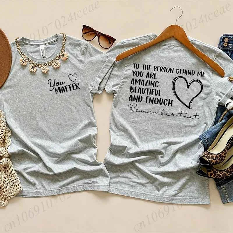 Fashion Women T Shirts Inspirational Quote Print Short Sleeve T-Shirt Dear Person Behind Me, You Matter Aesthetic Tee T-Shirts