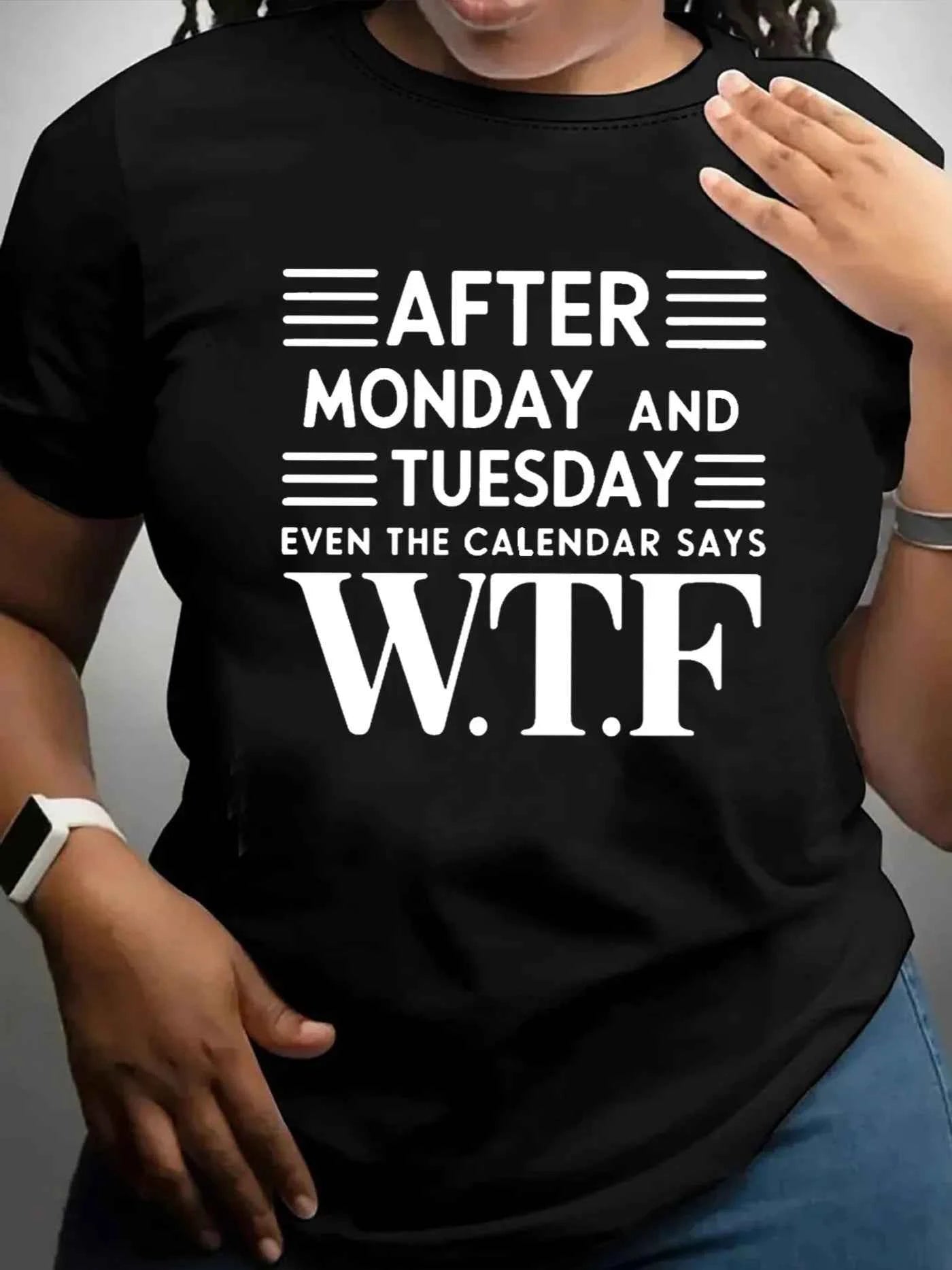 After Monday And Tuesday Even The Calendar Says WTF Women's Tee - Funny Graphic, Casual Black Top
