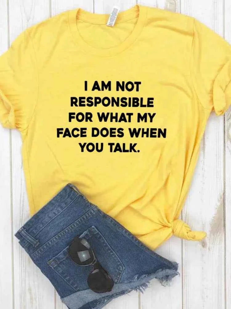 I Am Not Responsible for What My Face Does Letter Print Women T Shirt Short Sleeve O Neck Loose Tshirt Ladies Tee Shirt Tops