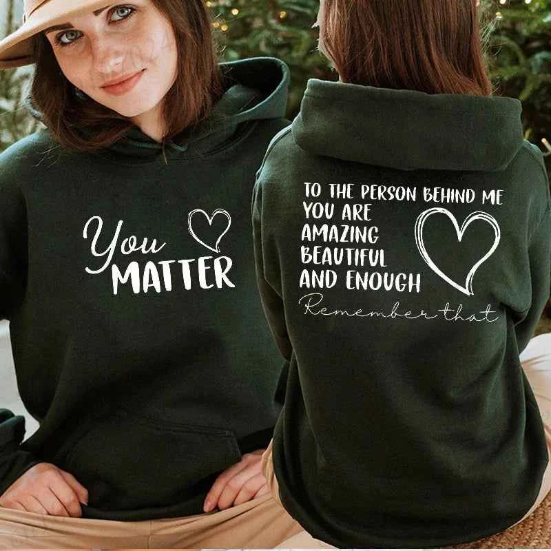 Dear Person Behind Me, You Matter Print Women Hooded Hoodies Graphic Casual Sweatshirts Inspirational Quote Fleece Sportwears