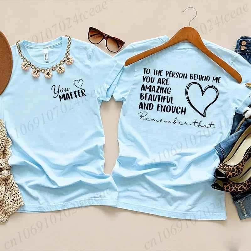 Fashion Women T Shirts Inspirational Quote Print Short Sleeve T-Shirt Dear Person Behind Me, You Matter Aesthetic Tee T-Shirts