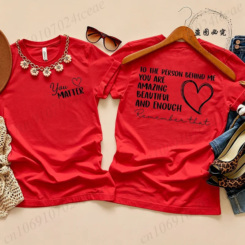 Fashion Women T Shirts Inspirational Quote Print Short Sleeve T-Shirt Dear Person Behind Me, You Matter Aesthetic Tee T-Shirts