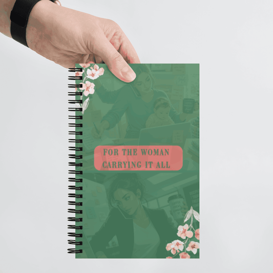 For the woman carrying it all Spiral notebook