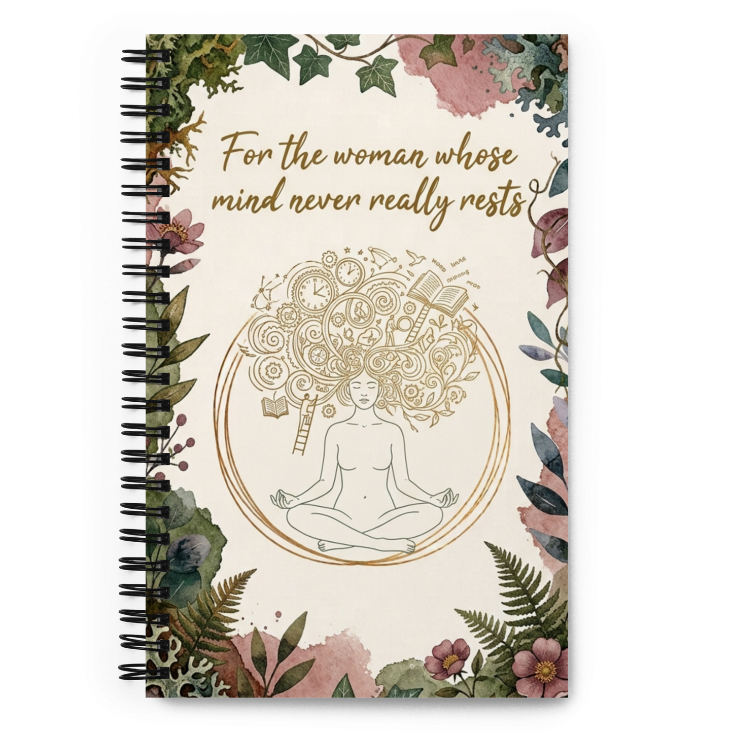 The woman whose mind never really rest Spiral notebook