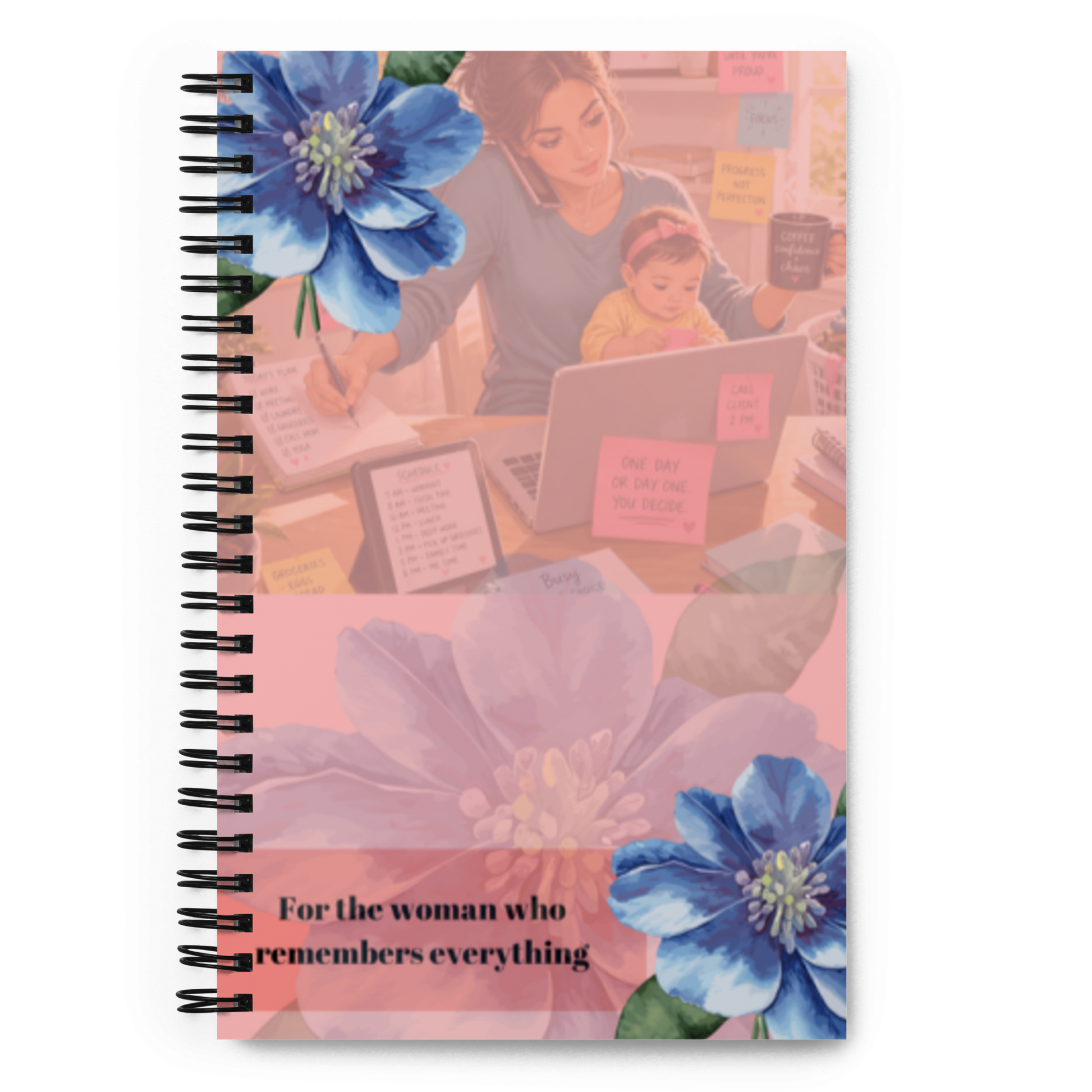 For the woman who remembers all Spiral notebook Spiral notebook