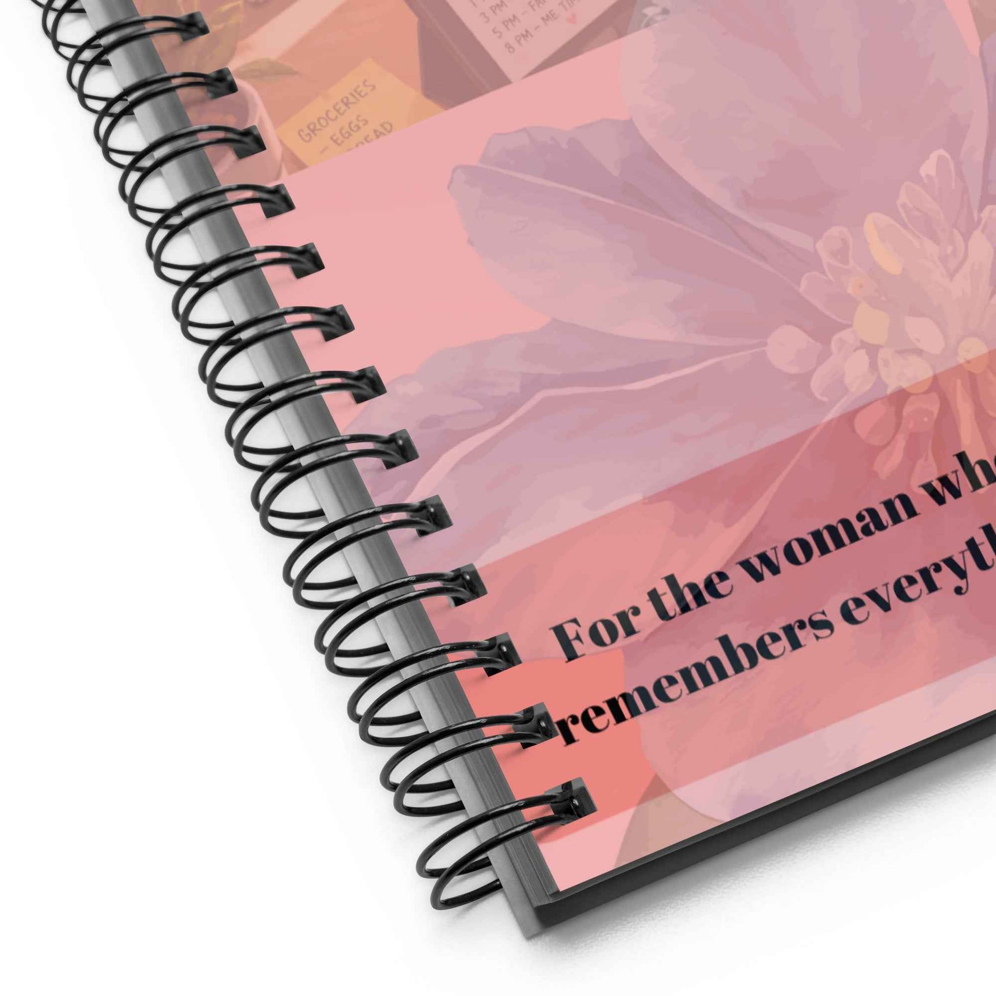 For the woman who remembers all Spiral notebook